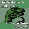 Philosoraptor: the first man to milk a cow