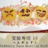 Suddenly turn hostile sushi Suddenly turn hostile sushi