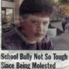 School Bully Not So Tough Since Being Molested