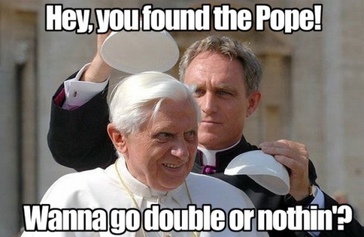You found the pope