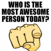 Who is the most awesome person today