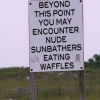 Beyond this point you may encounter nude sunbathers eating waffles