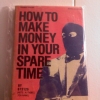 How to Make Money in Your Spare Time How to Make Money in Your Spare Time