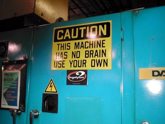 This machine has no brain