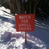Watch for uphill skiers Watch for uphill skiers