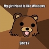 My girfriend is like Windows My girfriend is like Windows
