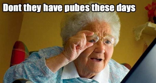 Dont they have pubes these days