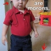 Kids are morons Kids are morons