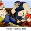 Pirates practical joke Pirates practical joke