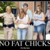 No fat chicks No fat chicks