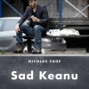 Nicolas Cage as Sad Keanu Nicolas Cage as Sad Keanu
