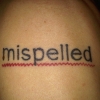 Mispelled tattoo Mispelled tattoo