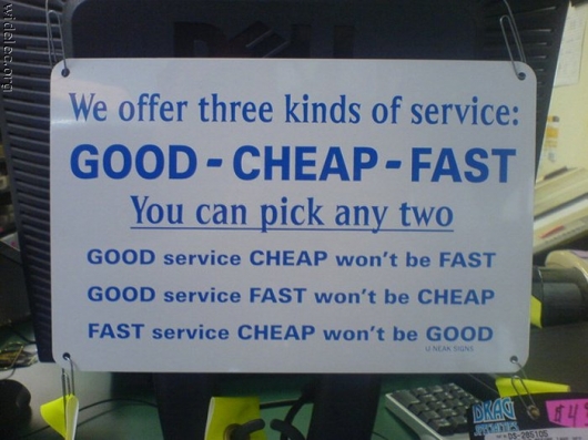 Good - cheap - fast